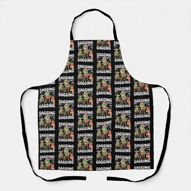 Funny SarcasticChristmas Sagging But Still Gagging Apron (Front)