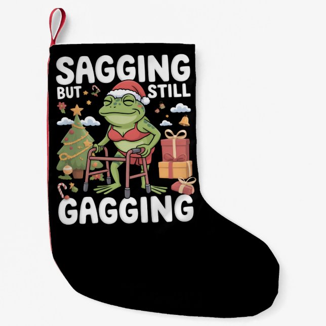 Funny SarcasticChristmas Sagging But Still Gagging Small Christmas Stocking (Front)