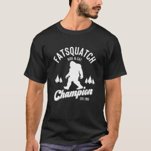 Funny Sasquatch Fatsquatch Hide and Eat Champion E T-Shirt