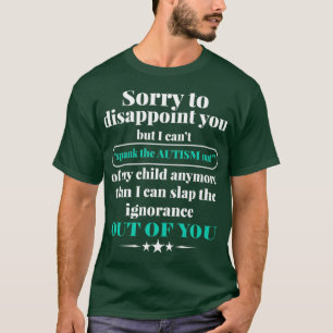 Funny Sassy Crazy Autism Mom T-Shirt
