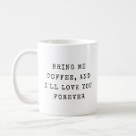 Funny Sassy Humour Modern Typography Love Coffee Mug<br><div class="desc">Bring a touch of sass and humour to your coffee routine with this stylish mug featuring a fun modern typography design. Perfect for coffee lovers who appreciate a good laugh, this mug makes a fantastic gift for coworkers, parents, or even your boss. Whether it's for Mother’s Day, Father’s Day, or...</div>