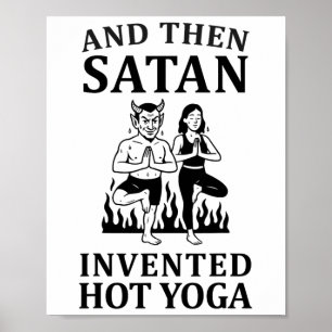 Funny Satan Invented Hot Yoga Poster