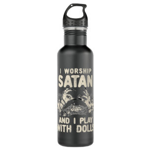 Funny Satanic I Worship Satan And I Play With Doll 710 Ml Water Bottle