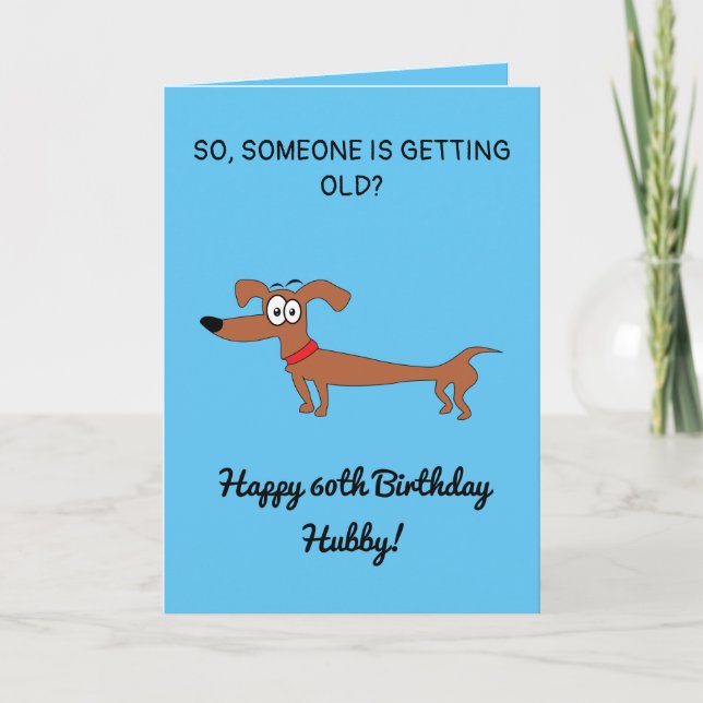 Funny Sausage Dog Snarky Husband 60th Birthday Card (Front)