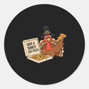 Funny Save A Turkey Eat A Zza Thanksgiving Zza Lov Classic Round Sticker