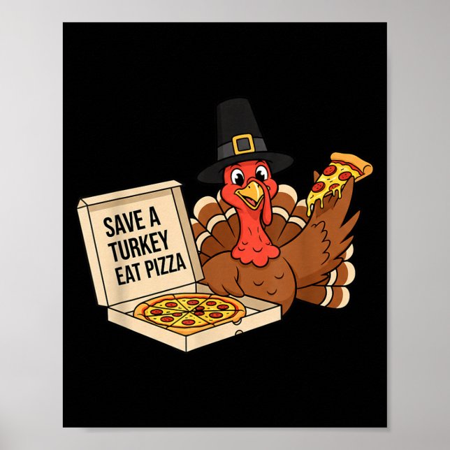 Funny Save A Turkey Eat A Zza Thanksgiving Zza Lov Poster (Front)