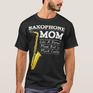 Funny Saxophone Marching Band Mom T-Shirt