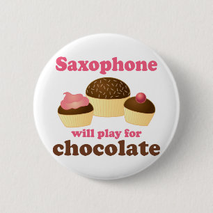 Funny Saxophone Will Play for Chocolate 2 Inch Round Button