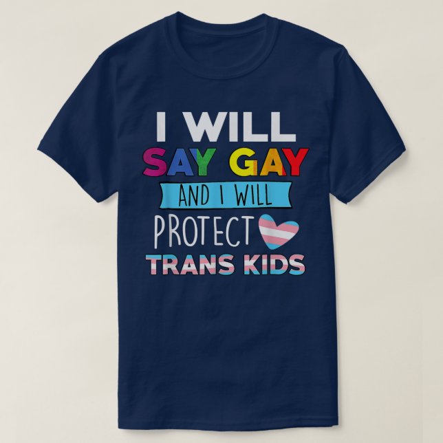 Funny Say_Gay And I Will Protect_Trans Kids Lgbtq  T-Shirt (Design Front)