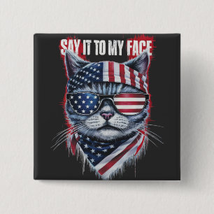Funny Say It To My Face Funny Cat 2 Inch Square Button