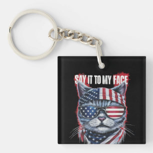 Funny Say It To My Face Funny Cat Keychain
