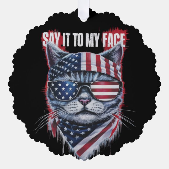 Funny Say It To My Face Funny Cat Ornament Card (Front)