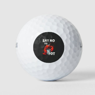 Funny Say No to Pot with Crab Lobster  Golf Balls