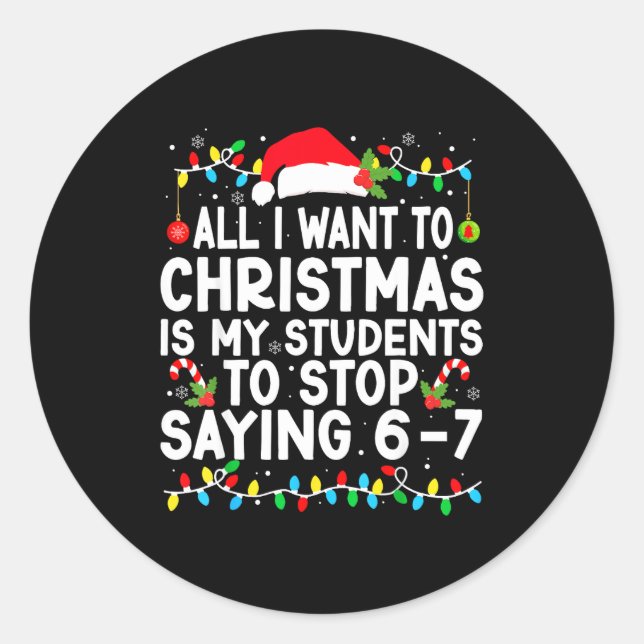 Funny Saying 6 7 67 Six Seven Students Teacher Chr Classic Round Sticker (Front)