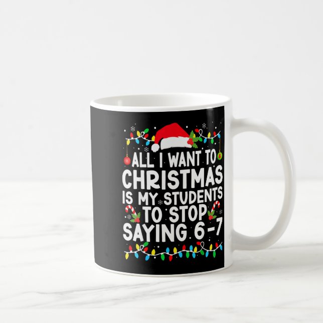 Funny Saying 6 7 67 Six Seven Students Teacher Chr Coffee Mug (Right)