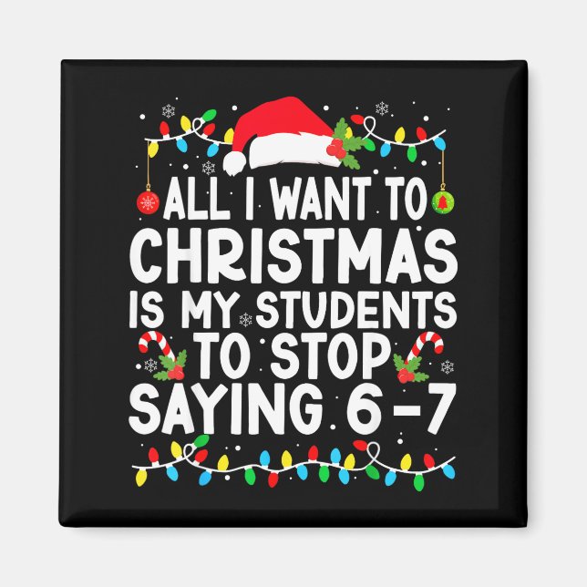 Funny Saying 6 7 67 Six Seven Students Teacher Chr Magnet (Front)