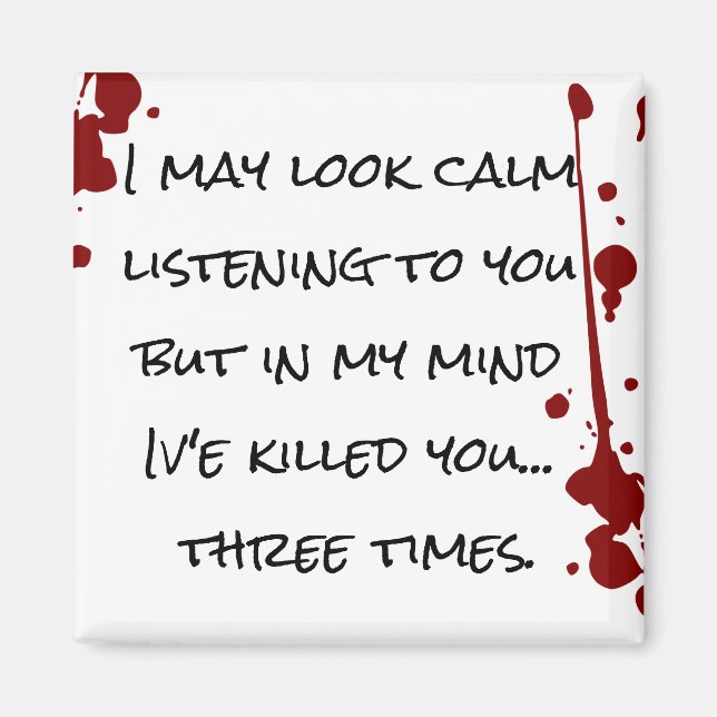 Funny Saying About Annoying People Magnet (Front)