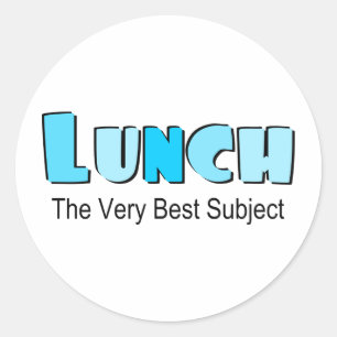 Funny Saying About Lunch Classic Round Sticker