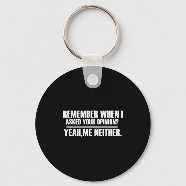 Funny Saying &amp; Funnywith Sayings Remember When Keychain (Front)