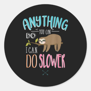 Funny Saying Anything You Can Do I Can Do Slower M Classic Round Sticker