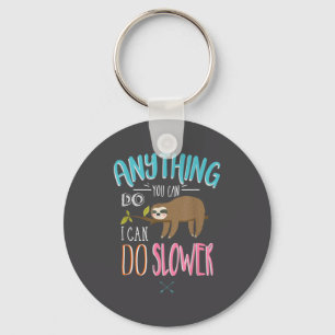 Funny Saying Anything You Can Do I Can Do Slower M Keychain