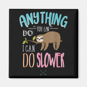 Funny Saying Anything You Can Do I Can Do Slower M Magnet