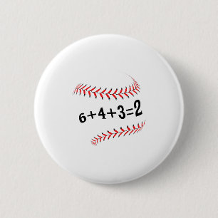 Funny Saying Baseball 6+4+3=2 Double Play Softball 2 Inch Round Button