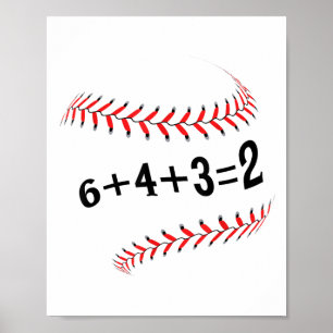 Funny Saying Baseball 6+4+3=2 Double Play Softball Poster