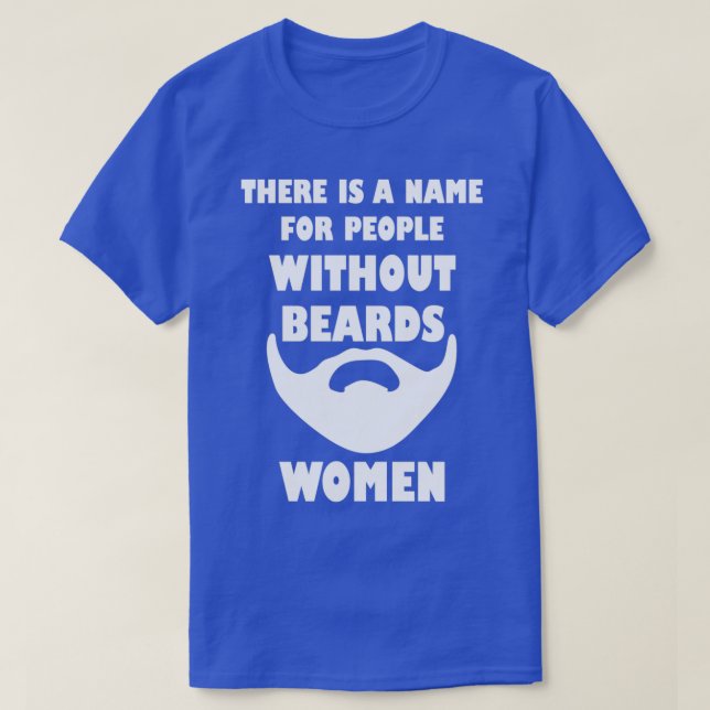 Funny saying beard humorous bearded beards T-Shirt (Design Front)
