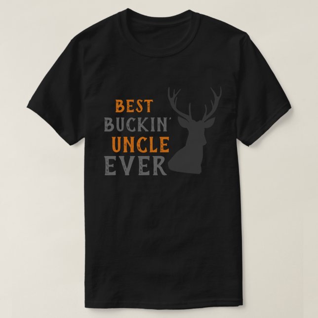 Funny Saying - Best BUCKIN Uncle Ever T-Shirt (Design Front)
