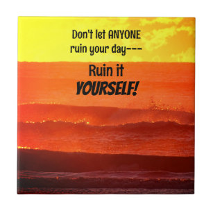 Funny saying bright red, orange and yellow sunset  tile