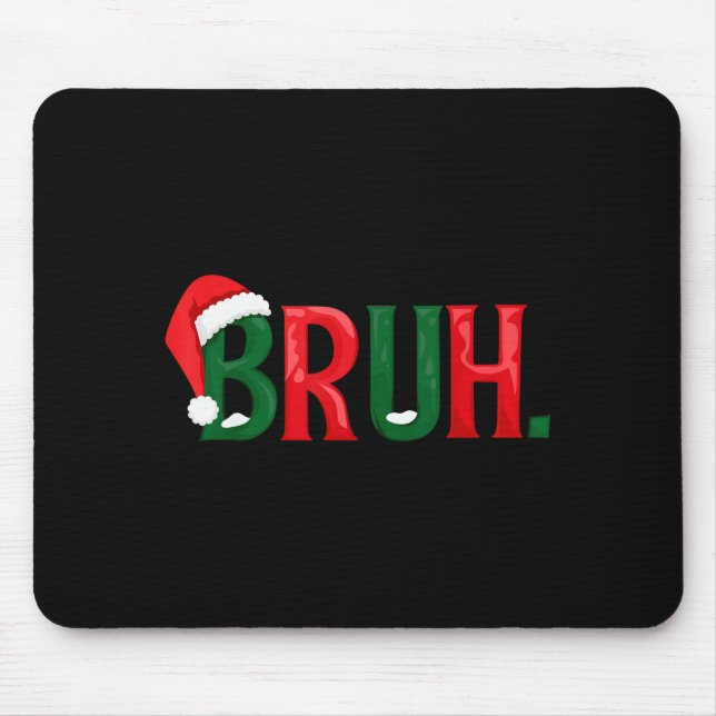 Funny Saying Bruh Meme Matching Teens Boys Men Chr Mouse Pad (Front)