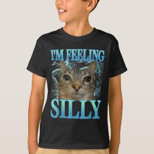 Funny Saying Cat Lover I'm Feeling Silly Cat Meme  T-Shirt