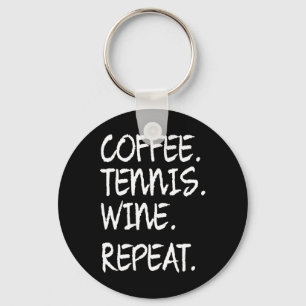 Funny Saying Coffee Tennis Wine Repeat Women Men  Keychain