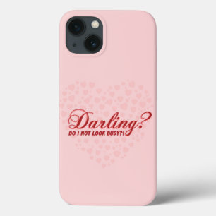 funny saying Darling do I not look busy withhearts iPhone 13 Case