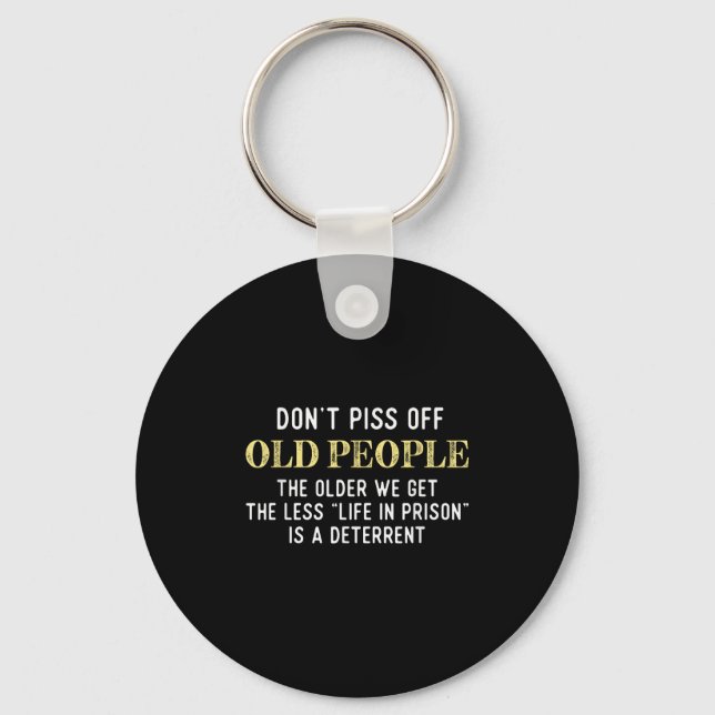 Funny Saying Dont Off Old People Gift For Men Wome Keychain (Front)