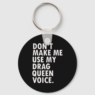 Funny Saying Drag Queen Gag Gift Gay Lgbt Gift Keychain
