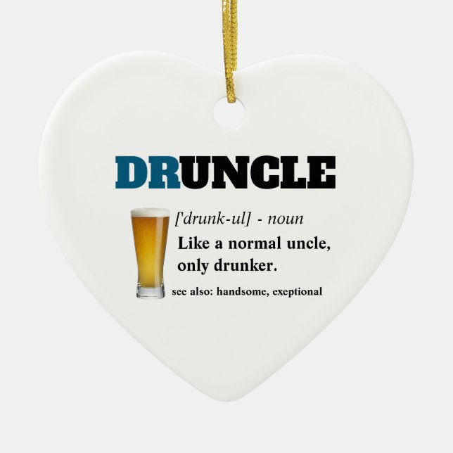 Funny Saying - Druncle Funny Uncle Ceramic Ornament (Front)