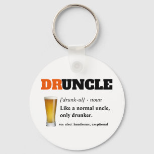 Funny Saying - Druncle Funny Uncle Keychain