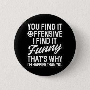 Funny Saying Find Offensive Adult Humour Sarcastic 2 Inch Round Button