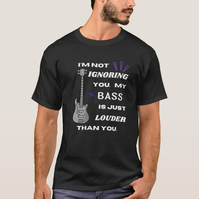 Funny Saying For Bass Guitar Players T-Shirt (Front)