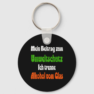 Funny Saying For Environmental Protection, Alcohol Keychain
