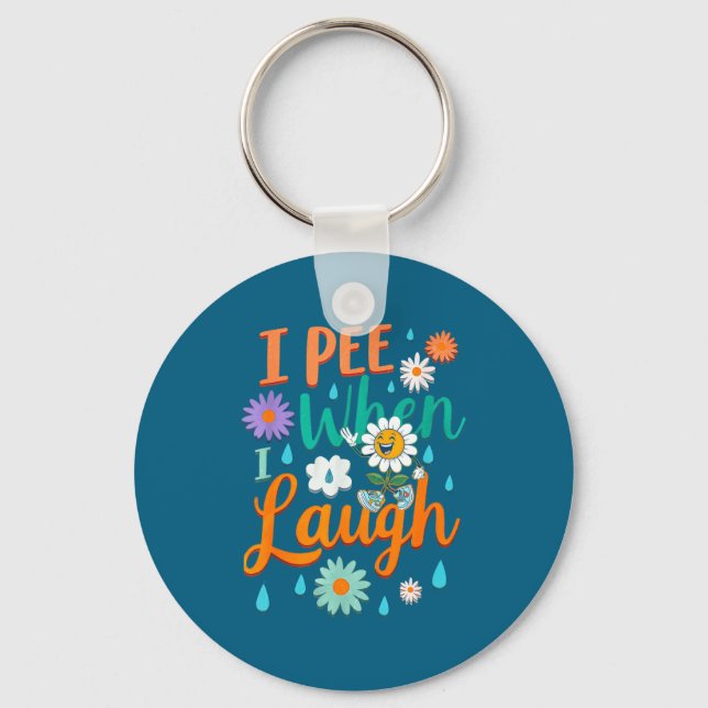 Funny Saying I Pee When I Laugh Flower Fun Pun Gag Keychain (Front)
