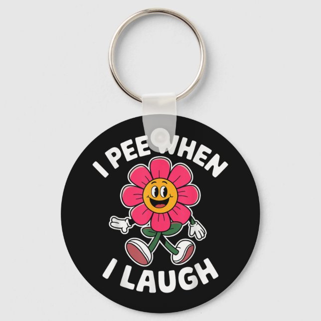 Funny Saying I Pee When I Laugh Flower Fun Pun Hil Keychain (Front)