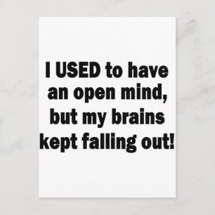 Funny Saying - I used to have an open mind... Postcard