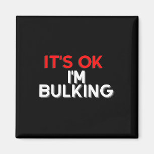 Funny Saying I'm Bulking Bodybuilding Gym Coach Wo Magnet