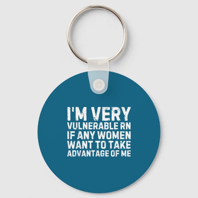 Funny Saying I'm Very Vulnerable Rn Any Women Sarc Keychain (Front)