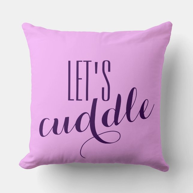 Funny Saying: Let's cuddle Throw Pillow (Front)