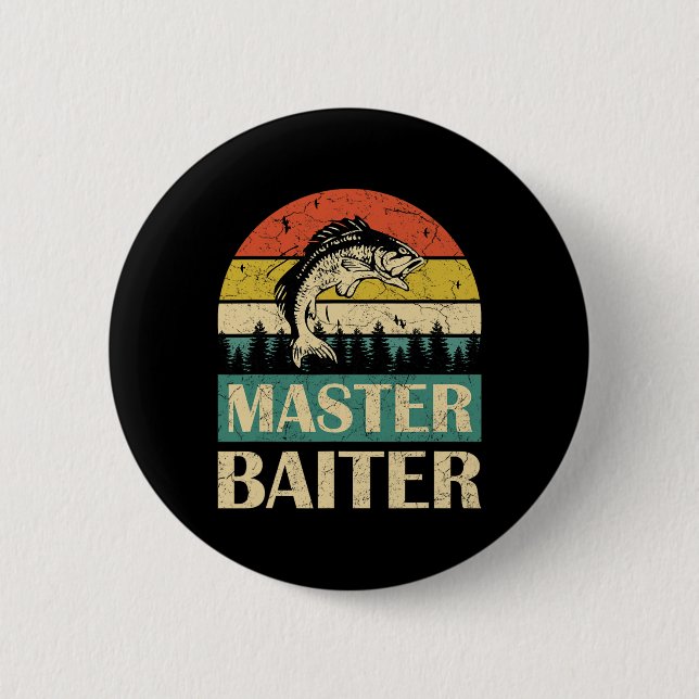 Funny Saying-master Baiter Fishing Fishermen Men W 2 Inch Round Button (Front)