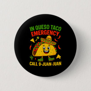 Funny saying meme cinco de mayo mexican taco fiest 2 inch round button